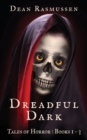 Dreadful Dark Tales of Horror Books 1 - 3 Box Set - Book