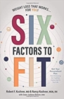 Six Factors to Fit : Weight Loss that Works for You! - Book