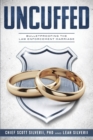 Uncuffed : Bulletproofing the Law Enforcement Marriage - Book