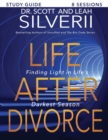 Life After Divorce : Finding Light In Life's Darkest Season Study Guide - Book