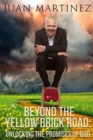 Beyond the Yellow Brick Road : Unlocking the Promises of God - Book
