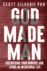 God Made Man : Discovering Your Purpose and Living an Intentional Life - Book
