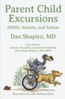 Parent Child Excursions : Adhd, Anxiety, and Autism - Book