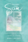 Messages from Sam : A Daughter's Insights on Our Lives Here - And Her Life in Heaven - eBook
