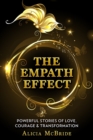 The Empath Effect : Powerful Stories of Love, Courage & Transformation - Book