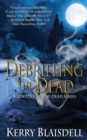 Debriefing the Dead : Book One of The Dead Series - Book
