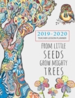 From Tiny Seeds Grow Mighty Trees Teacher Planner 2019-2020 : August 2019-July 2020, Weekly and Monthly Calendar Agenda Academic Year August - July Beautiful Watercolor Cover Page (2019-2020) - Book
