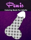Penis Coloring Books For Adults : Cock Coloring Book For Adults Containing 110 Pages of Stress Relieving Witty and Naughty Dick Coloring Pages In a Paisley, Henna, Mandala, Floral Design (Adult Colori - Book