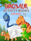 Dinosaurs Activity Book For Kids : Coloring, Dot to Dot, Mazes, and More for Ages 3-8, 4-8 (Fun Activities for Kids) - Book