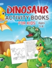 Dinosaurs Activity Book For Kids Vol 2 : Over 35 Coloring activities for kids, Dot to Dot, Mazes, and More for Ages 4-8, 3-8 (Fun Activities for Kids) - Book