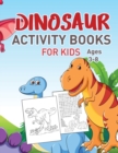 Dinosaurs Activity Book For Kids Vol 3 : Jumbo Coloring activities for kids, Dot to Dot, Mazes, and More for Ages 4-8, 3-8 (Fun Activities for Kids) - Book