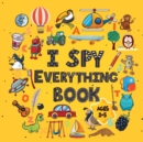 I Spy Everything Book Ages 2-5 : A Fun I spy and Guessing Game for kids age 2-5 Year Olds Featuring over 100 Cute images for Kids, Toddler and Preschool ( I spy book gifts) - Book