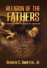 Religion of the Fathers : Context for the Book of Abraham - Book