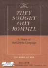 They Sought Out Rommel : A Diary of the Libyan Campaign - Book
