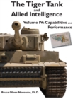 The Tiger Tank and Allied Intelligence : Capabilities and Performance - Book