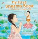 My First Dharma Book : A Children's Picture Book To Teach Kids About The Five Precepts And Buddha-nature. Teaching Kids The Moral Foundation To Succeed In Life. - Book