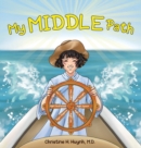 My Middle Path : The Noble Eightfold Path Teaches Kids To Think, Speak, And Act Skillfully - A Guide For Children To Practice in Buddhism! - Book