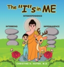 The "I"s in Me : A Children's Book On Humility, Gratitude, And Adaptability From Learning Interbeing, Interdependence, Impermanence - Big Words for Little Kids - Book