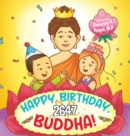 Happy Birthday, Buddha! : Join the children in celebrating the Buddha's Birthday on Vesak day in Buddhism for kids. - Book