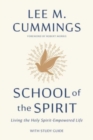 School of the Spirit : Living the Holy Spirit-Empowered Life - Book