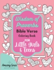 Wisdom of Proverbs Bible Verse Coloring Book for Little Girls & Teens : 40 Unique Coloring Pages & Scriptures with Spiritual Lessons Kids Should Know for Everyday Life - Book