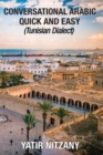 Conversational Arabic Quick and Easy : Tunisian Dialect - Book