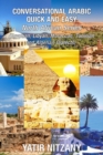 Conversational Arabic Quick and Easy - North African Dialects : Egyptian Arabic, Libyan Arabic, Moroccan Dialect, Tunisian Dialect, Algerian Dialect. - Book
