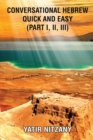 Conversational Hebrew Quick and Easy : Part I, II, III - Book