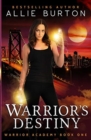 Warrior's Destiny : Warrior Academy Book One - Book