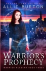 Warrior's Prophecy : Warrior Academy Book Three - Book
