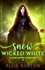 Snow Wicked White : A Glass Slipper Adventure Book 4 - Book