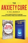 The Anxiety Cure : 2-in-1 Bundle: Social Anxiety Cure + Adult ADHD & ADD Solution - The #1 Complete Box Set to Restore Attention, Control Stress, and Overcome Shyness - Book