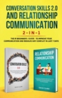 Conversation Skills 2.0 and Relationship Communication 2-in-1 : The #1 Beginner's Guide Set to Improve Your Communication and Resolve Any Conflict in Just 7 days - Book