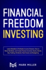 Financial Freedom Investing : Latest Reliable & Profitable Income Streams. How to Never Be Broke and Create Passive Incomes: Stocks, Bonds, Day Trading, Dividends, Real Estate and Budgeting - Book