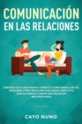 Communicacion en las relaciones : Errores que cada pareja comete y como arreglarlos: Descubre como resolver cualquier conflicto con tu pareja y crear una relacion mas profunda - Book