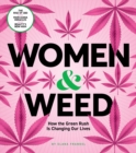 Women & Weed : How the Green Rush Is Changing Our Lives - Book