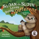 Sloan the Sloth Loves Being Different : A Self-Worth Story - Book