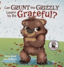 Can Grunt the Grizzly Learn to Be Grateful? - Book
