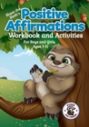 Positive Affirmations Workbook and Activities : Companion Workbook to Sloan the Sloth Loves Being Different. For Boys and Girls, Ages 7-11 - Book
