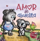 Amor de abuelita : Grandmas Are for Love (Spanish Edition) - Book