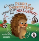 ¿Puede Pedro el Puercoespin controlar su mal genio? : Can Quilliam Learn to Control His Temper (Spanish Edition) - Book