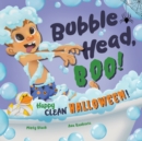 Bubble Head, Boo! : Happy Clean Halloween! - Book