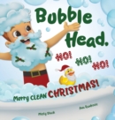Bubble Head, HO! HO! HO! : Merry Clean Christmas! - Book