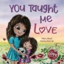 You Taught Me Love : Second Edition - Book