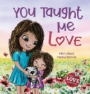 You Taught Me Love : Second Edition - Book