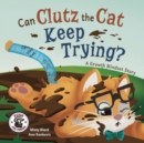 Can Clutz the Cat Keep Trying? : A Growth Mindset Book - Book