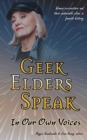 Geek Elders Speak : Women Co-creators and Their Undeniable Place in Fannish History - Book