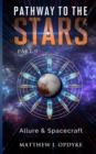 Pathway to the Stars : Part 9, Allure & Spacecraft - Book