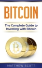 Bitcoin : The Complete Guide to Investing with Bitcoin - Book