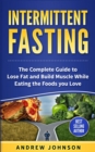 Intermittent Fasting : Lose Weight and Accelerate Fat Loss with Intermittent Fasting - Book